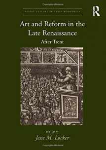 9780815393887-0815393881-Art and Reform in the Late Renaissance: After Trent (Visual Culture in Early Modernity)