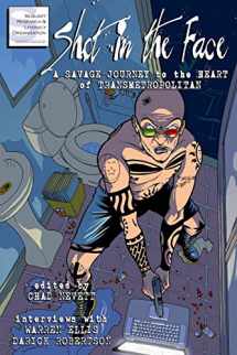 9781940589008-1940589002-Shot in the Face: A Savage Journey to the Heart of Transmetropolitan