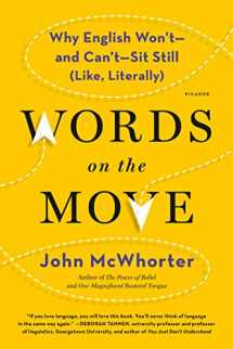 9781250143785-1250143780-Words on the Move: Why English Won't - and Can't - Sit Still (Like, Literally)