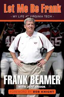 9781600788468-1600788467-Let Me Be Frank: My Life at Virginia Tech