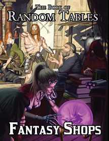 9781952089220-1952089220-The Book of Random Tables: Fantasy Shops: Generate Shops for Fantasy Role-Playing Games (The Books of Random Tables)