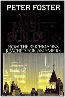 9781550130089-1550130080-Master Builders: How the Reichmanns Reached for an Empire.