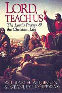 9780687006144-0687006147-Lord, Teach Us: The Lord's Prayer & the Christian Life