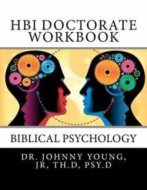 9781545389546-1545389543-HBI Doctorate Workbook: Curriculum for Biblical Psychology