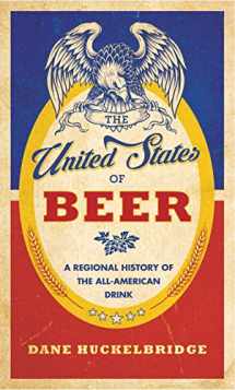 9780062389756-0062389750-The United States of Beer: A Freewheeling History of the All-American Drink
