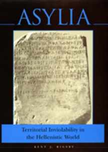 9780520200982-0520200985-Asylia: Territorial Inviolability in the Hellenistic World (Volume 22) (Hellenistic Culture and Society)