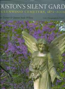 9781603441636-1603441638-Houston's Silent Garden: Glenwood Cemetery, 1871-2009 (Volume 12) (Sara and John Lindsey Series in the Arts and Humanities)