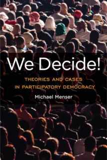 9781439914182-1439914184-We Decide!: Theories and Cases in Participatory Democracy (Global Ethics and Politics)