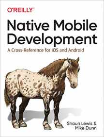 9781492052876-1492052876-Native Mobile Development: A Cross-Reference for iOS and Android