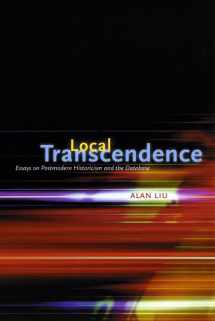 9780226486956-0226486958-Local Transcendence: Essays on Postmodern Historicism and the Database