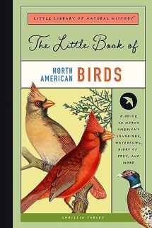 9781638190066-1638190062-The Little Book of North American Birds: A Guide to North America's Songbirds, Waterfowl, Birds of Prey, and More (Little Library of Natural History, 4)