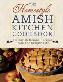 9780736928588-0736928588-The Homestyle Amish Kitchen Cookbook: Plainly Delicious Recipes from the Simple Life