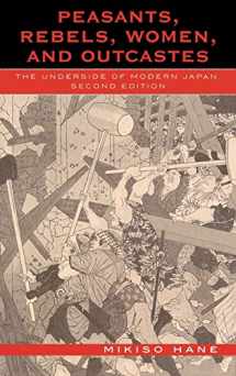 9780742525245-0742525244-Peasants, Rebels, Women, and Outcastes: The Underside of Modern Japan