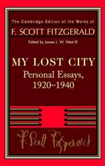 9780521402392-0521402395-Fitzgerald: My Lost City: Personal Essays, 1920–1940 (The Cambridge Edition of the Works of F. Scott Fitzgerald)
