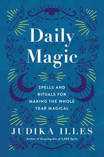 9780062876829-0062876821-Daily Magic: Spells and Rituals for Making the Whole Year Magical (Witchcraft & Spells)