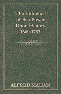 9781445564395-1445564394-The Influence of Sea Power Upon History, 1660-1783