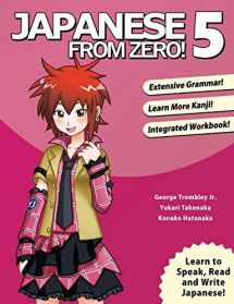 9780989654555-0989654559-Japanese From Zero! 5: Continue Mastering the Japanese Language and Kanji with Integrated Workbook