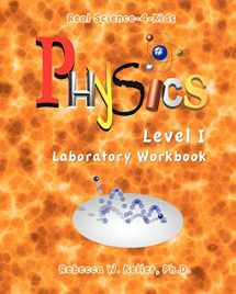 9780974914954-0974914959-Real Science-4-Kids Physics I Laboratory Worksheets