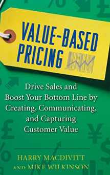 9780071761680-0071761683-Value-Based Pricing: Drive Sales and Boost Your Bottom Line by Creating, Communicating and Capturing Customer Value
