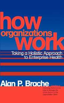 9780471200338-0471200336-How Organizations Work: Taking a Holistic Approach to Enterprise Health