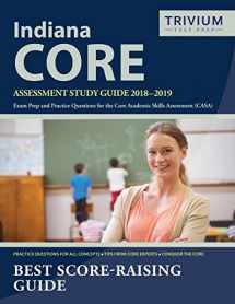 9781635308051-1635308054-Indiana CORE Assessment Study Guide 2018-2019: Exam Prep and Practice Questions for the Core Academic Skills Assessment (CASA)