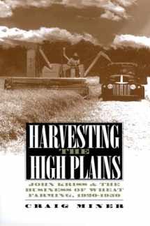 9780700608744-0700608745-Harvesting the High Plains: John Kriss and the Business of Wheat Farming, 1920-1950