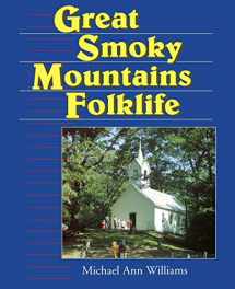 9780878057924-0878057927-Great Smoky Mountains Folklife (Folklife in the South Series)