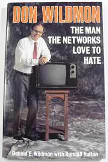 9780917851148-0917851145-Don Wildmon: The Man the Networks Love to Hate