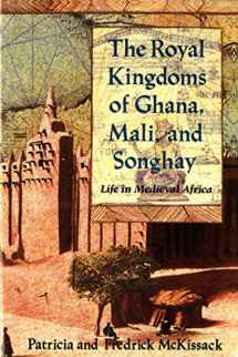 9780805042597-0805042598-The Royal Kingdoms of Ghana, Mali, and Songhay: Life in Medieval Africa