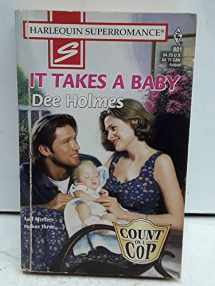 9780373708017-0373708017-It Takes a Baby: Count on a Cop (Harlequin Superromance No. 801)