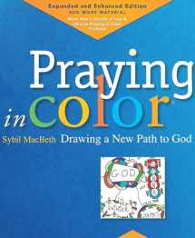 9781640601642-1640601643-Praying in Color: Drawing a New Path to God: Expanded and Enhanced Edition (Volume 1)