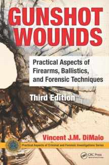 9781498725699-1498725694-Gunshot Wounds: Practical Aspects of Firearms, Ballistics, and Forensic Techniques, Third Edition (Practical Aspects of Criminal and Forensic Investigations)