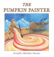 9781941420140-1941420141-The Pumpkin Painter