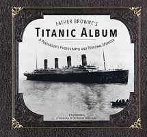 9781910248270-1910248274-Father Browne's Titanic Album: A Passenger's Photographs and Personal Memoir