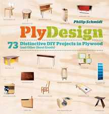 9781603427258-1603427252-PlyDesign: 73 Distinctive DIY Projects in Plywood (and other sheet goods)