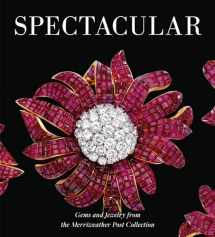 9781907804922-1907804927-Spectacular: Gems and Jewelry from the Merriweather Post Collection (Hillwood Estate, Museum & Gardens)