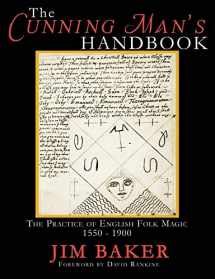 9781905297689-1905297688-The Cunning Man's Handbook: The Practice of English Folk Magic 1550-1900