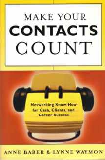 9780814470930-0814470939-Make Your Contacts Count: Networking Know-How for Cash, Clients, and Career Success