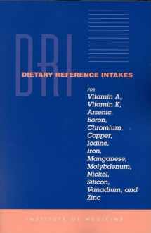 9780309072908-0309072905-Dietary Reference Intakes for Vitamin A, Vitamin K, Arsenic, Boron, Chromium, Copper, Iodine, Iron, Manganese, Molybdenum, Nickel, Silicon, Vanadium, and Zinc