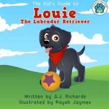 9781502387462-1502387468-Louie the Labrador Retriever (A Puppy's New Home)