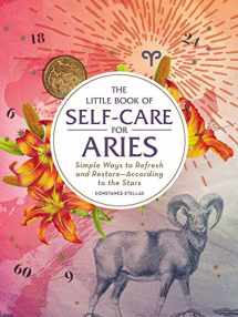 9781507209646-1507209649-The Little Book of Self-Care for Aries: Simple Ways to Refresh and Restore―According to the Stars (Astrology Self-Care)