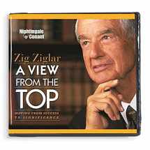 9781633120037-1633120031-A View From The Top (Six Compact Discs, Writable PDF Workbook & Free Bonus CD-Zig's Secret to Lasting Joy)