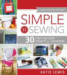 9781462112883-1462112889-Simple Sewing: 30 Fast and Easy Projects for Beginners