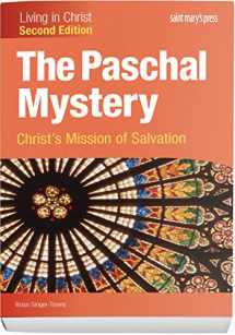 9781599824338-1599824337-The Paschal Mystery: Christ's Mission of Salvation (Second Edition) Student Text (Living in Christ)