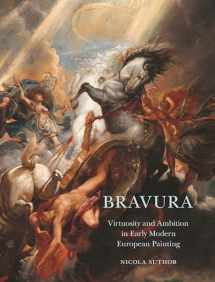 9780691204581-0691204586-Bravura: Virtuosity and Ambition in Early Modern European Painting