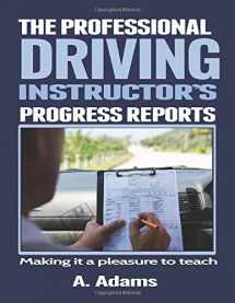 9781535192620-1535192623-The Professional Driving Instructor's Progress Reports.: Making it a pleasure to teach