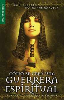 9780789922694-078992269X-Cómo se crea una guerrera espiritual: Una guía de victoria diaria para la mujer (Serie Favoritos) (Spanish Edition)