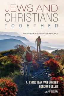 9781532690075-153269007X-Jews and Christians Together: An Invitation to Mutual Respect