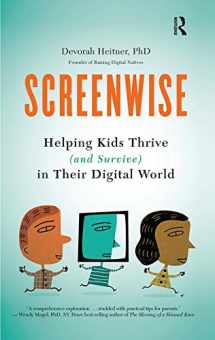 9781138410398-113841039X-Screenwise: Helping Kids Thrive (and Survive) in Their Digital World