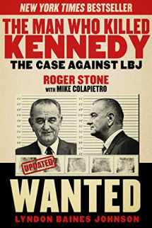 9781629144894-1629144894-The Man Who Killed Kennedy: The Case Against LBJ
